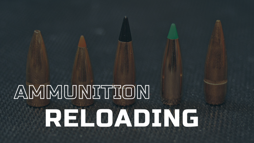 Ammunition And Reloading