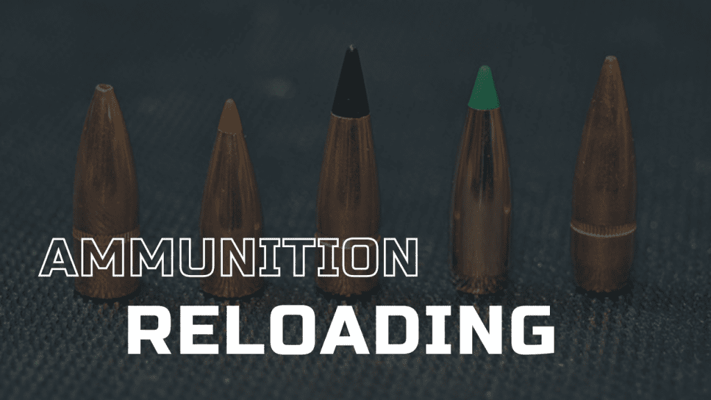 Ammunition And Reloading