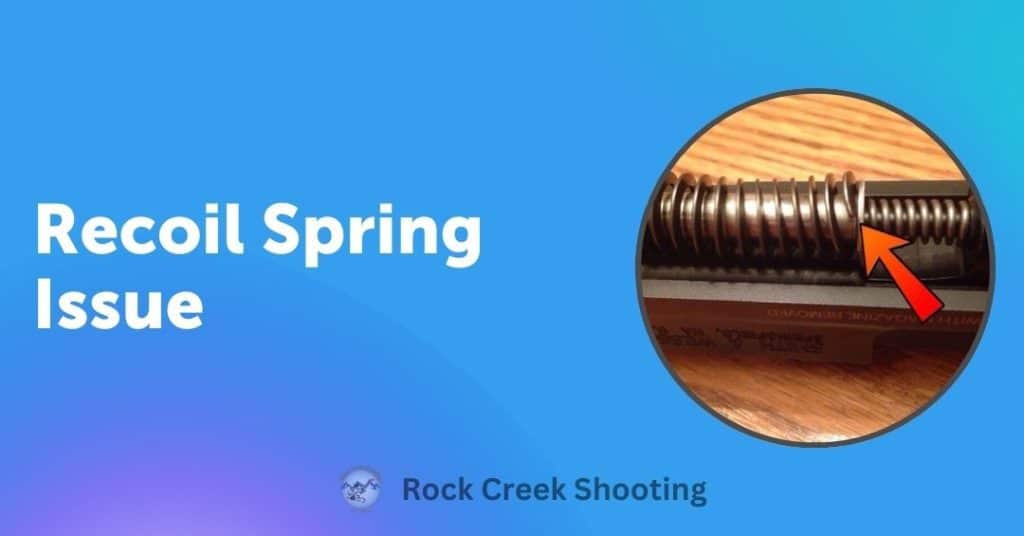 Recoil Spring Issues