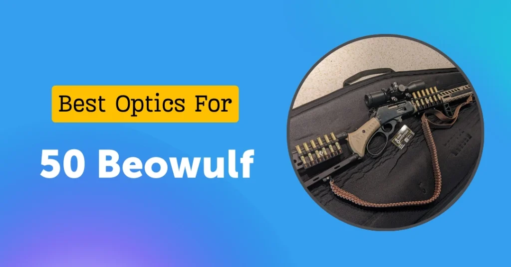 Best Optics For 50 Beowulf